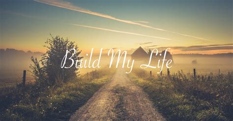 build my life video